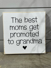 Load image into Gallery viewer, The Best Moms Sign
