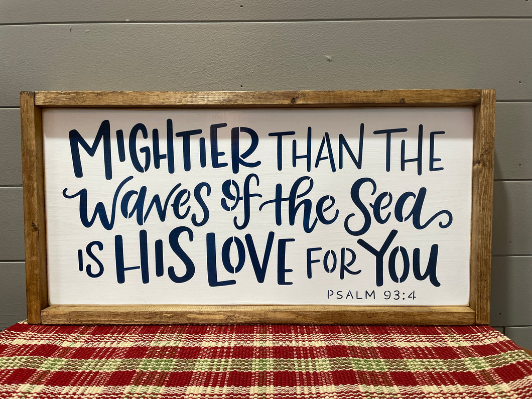 Mightier Than The Waves Sign w/frame
