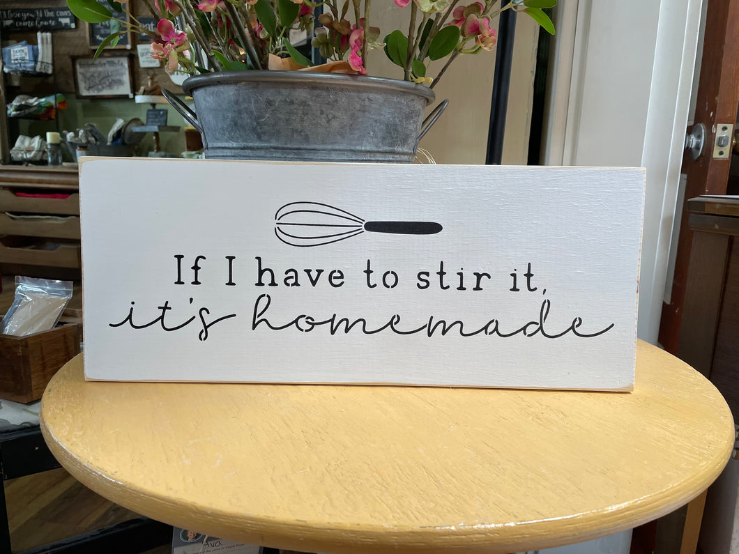 If I Have To Stir It Sign