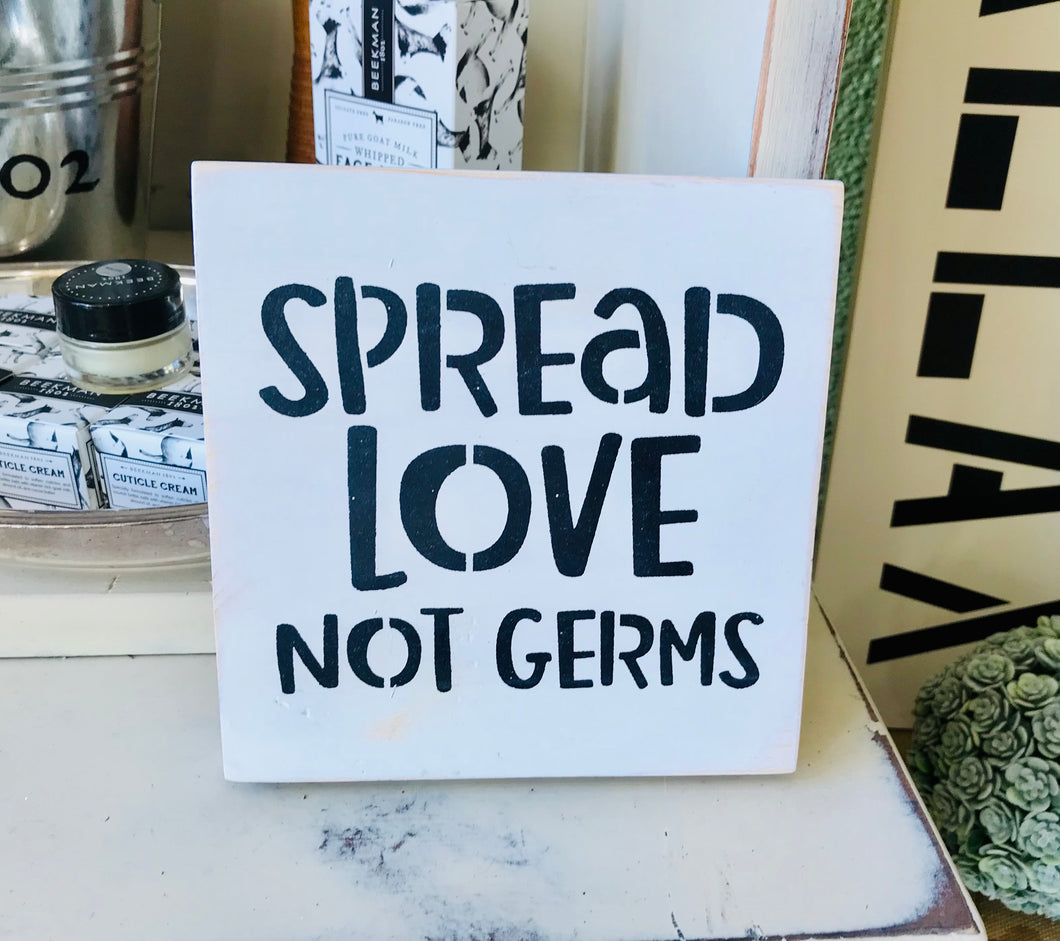 Spread Love Not Germs Sign