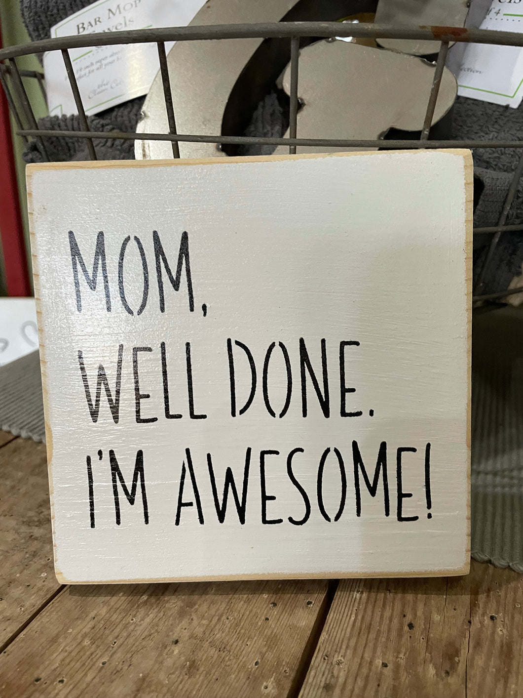 Mom, well done sign