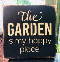 Load image into Gallery viewer, The Garden is my happy place
