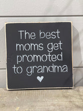 Load image into Gallery viewer, The Best Moms Sign
