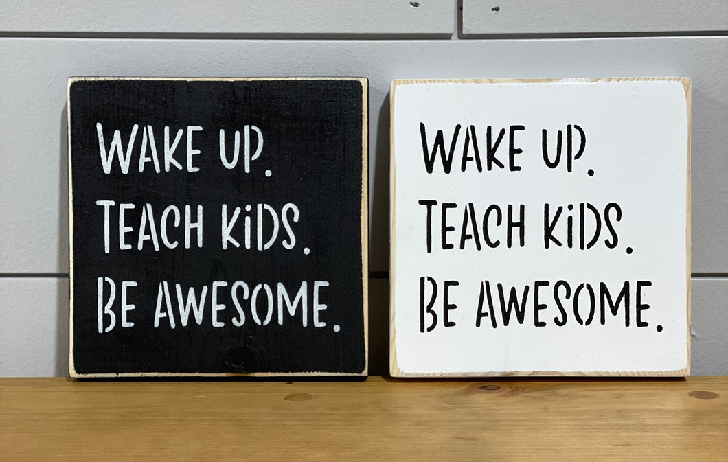 Wake Up. Teach Kids. Sign