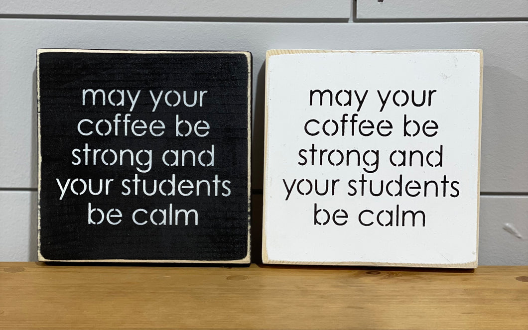 May your coffee be strong sign