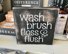 Load image into Gallery viewer, Wash, Brush, Floss &amp; Flush  Sign

