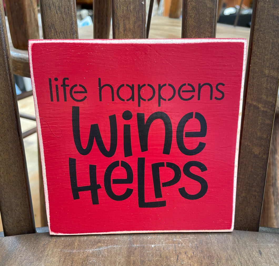 Life happens wine helps